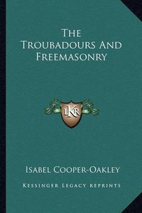 Cover image for The Troubadours and Freemasonry