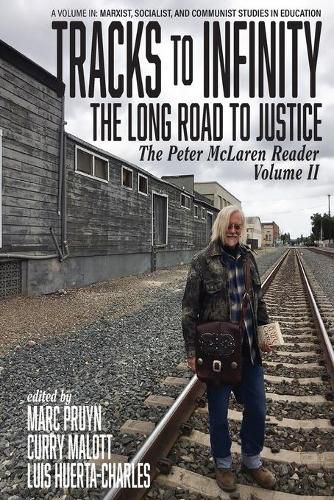 Cover image for Tracks to Infinity, The Long Road to Justice Volume 2: The Peter McLaren Reader