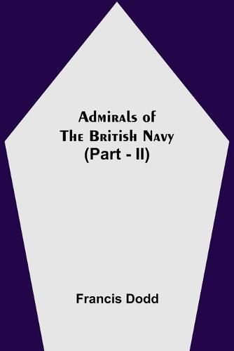 Cover image for Admirals of the British Navy (Part - II)