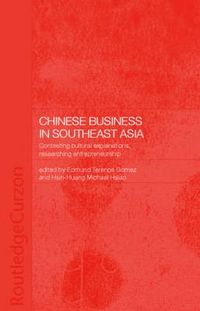 Cover image for Chinese Business in Southeast Asia: Contesting Cultural Explanations, Researching Entrepreneurship