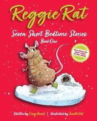 Cover image for Reggie Rat Seven Short Bedtime Stories Book 1