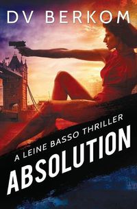 Cover image for Absolution: A Leine Basso Thriller