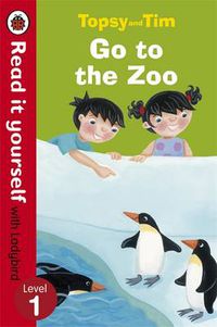 Cover image for Topsy and Tim: Go to the Zoo - Read it yourself with Ladybird: Level 1