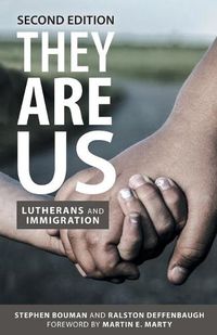 Cover image for They Are Us: Lutherans and Immigration, Second Edition