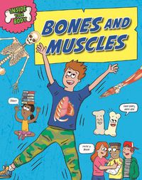 Cover image for Inside Your Body: Bones and Muscles