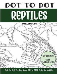 Cover image for Dot to Dot Reptiles for Adults