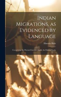 Cover image for Indian Migrations, as Evidenced by Language