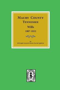 Cover image for Maury County, Tennessee Wills, 1807-1832.