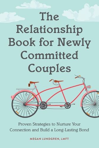 Cover image for Relationship Book for New Couples: Proven Strategies to Nurture Your Connection and Build a Long-Lasting Bond