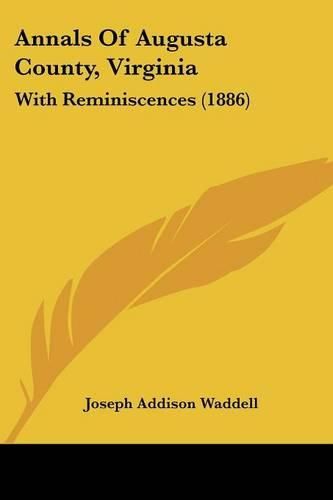 Annals of Augusta County, Virginia: With Reminiscences (1886)