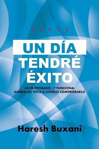 Cover image for Un Dia Tendre Exito: Lo He Probado, !y Funciona! Ahora Les Toca a Ustedes Comprobarlo.