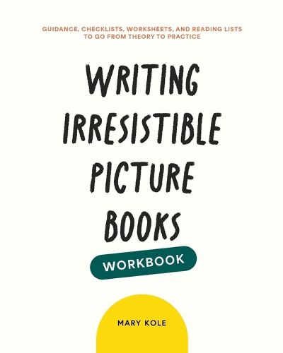 Cover image for Writing Irresistible Picture Books Workbook