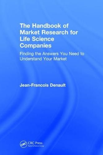 Cover image for The Handbook of Market Research for Life Science Companies: Finding the Answers You Need to Understand Your Market