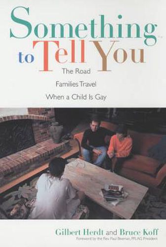 Cover image for Something to Tell You: The Road Families Travel When a Child is Gay