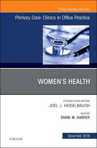 Cover image for Women's Health, An Issue of Primary Care: Clinics in Office Practice