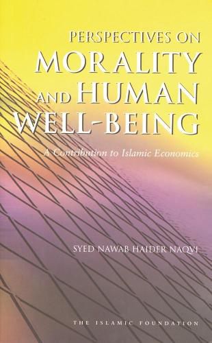 Cover image for Perspectives on Morality and Human Well-Being: A Contribution to Islamic Economics