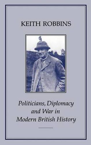 Cover image for Politicians, Diplomacy and War in Modern British History