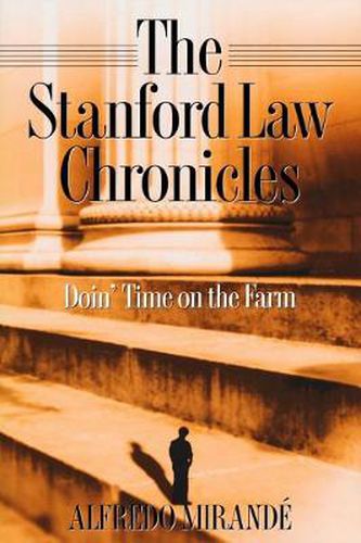 Cover image for Stanford Law Chronicles: Doin' Time On The Farm