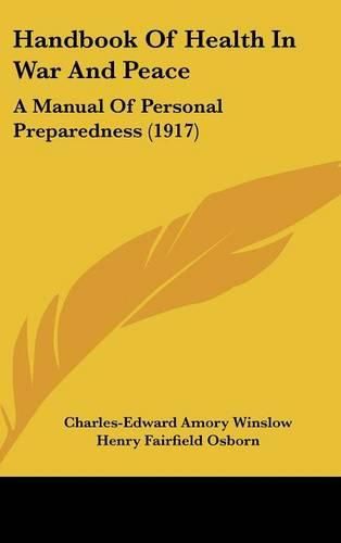 Handbook of Health in War and Peace: A Manual of Personal Preparedness (1917)