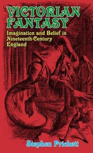 Cover image for Victorian Fantasy: Imagination and Belief in Nineteenth-Century England