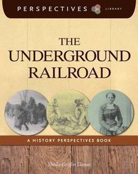 Cover image for The Underground Railroad: A History Perspectives Book