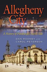 Cover image for Allegheny City: A History of Pittsburgh's North Side