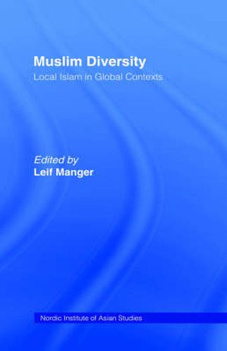 Cover image for Muslim Diversity: Local Islam in Global Contexts