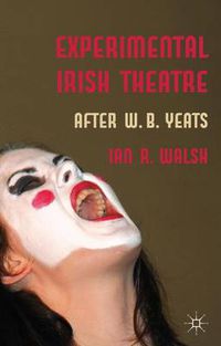 Cover image for Experimental Irish Theatre: After W.B. Yeats