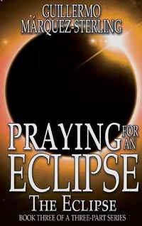 Cover image for Praying for an Eclipse: The Eclipse