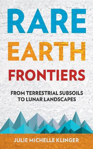 Cover image for Rare Earth Frontiers: From Terrestrial Subsoils to Lunar Landscapes