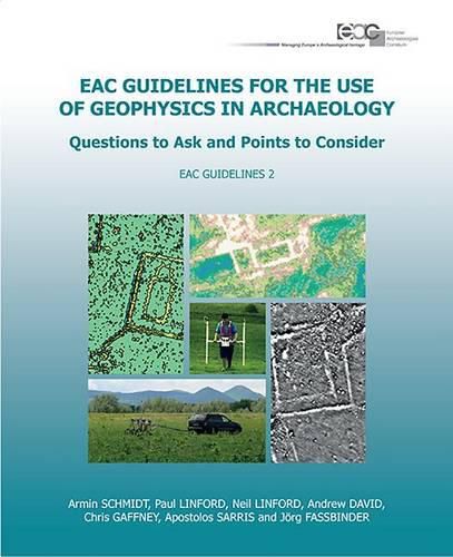 Cover image for Eac Guidelines for the Use of Geophysics in Archaeology: Questions to Ask and Points to Consider