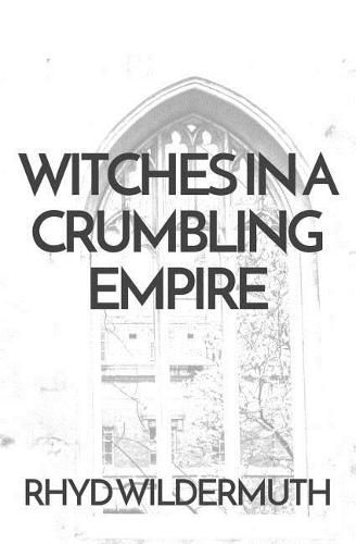 Cover image for Witches In A Crumbling Empire