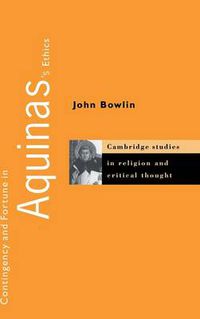 Cover image for Contingency and Fortune in Aquinas's Ethics