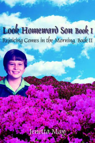 Cover image for Look Homeward Son Book I: Rejoicing Comes in the Morning Book II