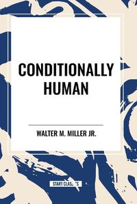 Cover image for Conditionally Human