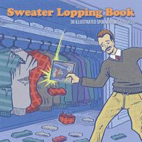 Cover image for Sweater Lopping Book: 36 Illustrated Spoonerisms To Guess!