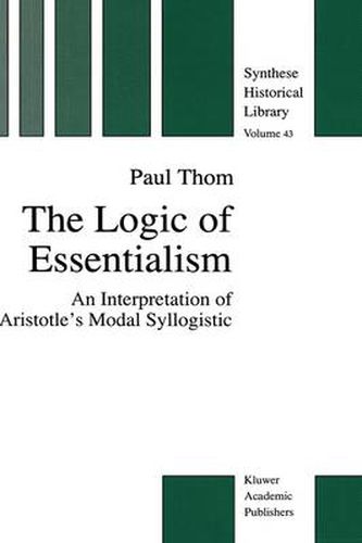 Cover image for The Logic of Essentialism: An Interpretation of Aristotle's Modal Syllogistic