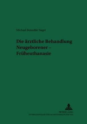 Die Aerztliche Behandlung Neugeborener - Frueheuthanasie