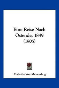 Cover image for Eine Reise Nach Ostende, 1849 (1905)