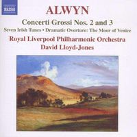 Cover image for Alwyn Concerti Grossi Nos 2 & 3 Seven Irish Tunes Dramatic Overture The Moor Of Venice