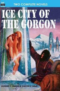 Cover image for Ice City of the Gorgon & When the World Tottered