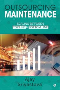 Cover image for Outsourcing Maintenance: Scaling between Top Line & Bottom Line