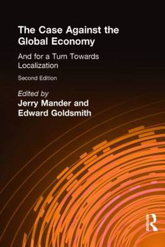 Cover image for The Case Against the Global Economy: And for a Turn Towards Localization
