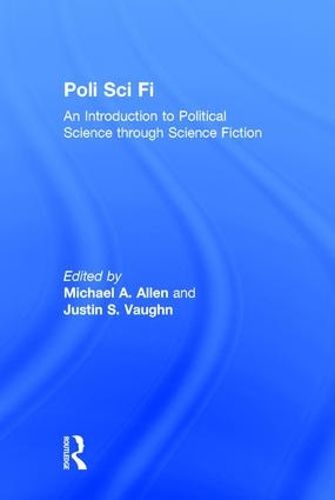 Cover image for Poli Sci Fi: An Introduction to Political Science through Science Fiction