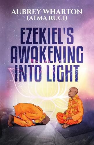 Cover image for Ezekiel's Awakening Into Light