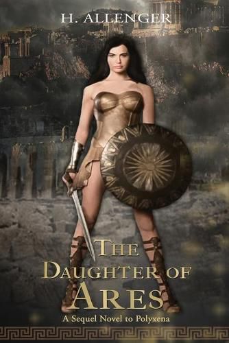 Cover image for The Daughter of Ares: A Sequel Novel to Polyxena: A Sequel Novel to