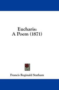 Cover image for Eucharis: A Poem (1871)