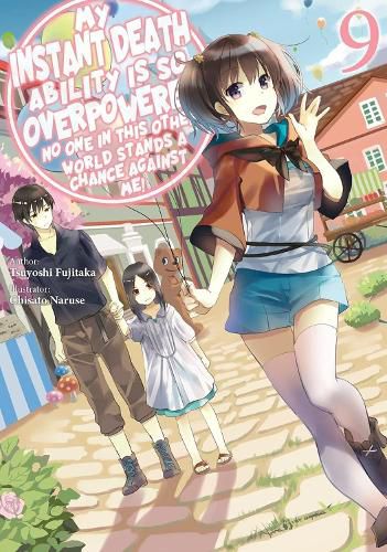 Cover image for My Instant Death Ability Is So Overpowered, No One in This Other World Stands a Chance Against Me!, Vol. 9 (light novel)