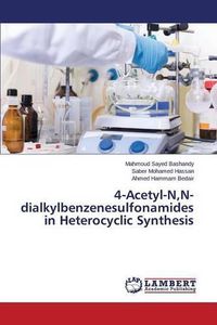 Cover image for 4-Acetyl-N, N-dialkylbenzenesulfonamides in Heterocyclic Synthesis