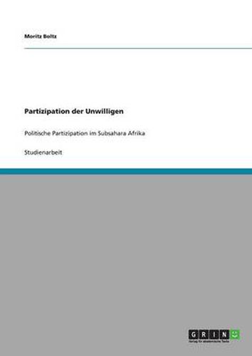 Cover image for Partizipation der Unwilligen: Politische Partizipation im Subsahara Afrika